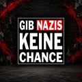 Gib Nazis keine Chance - Aufkleber
