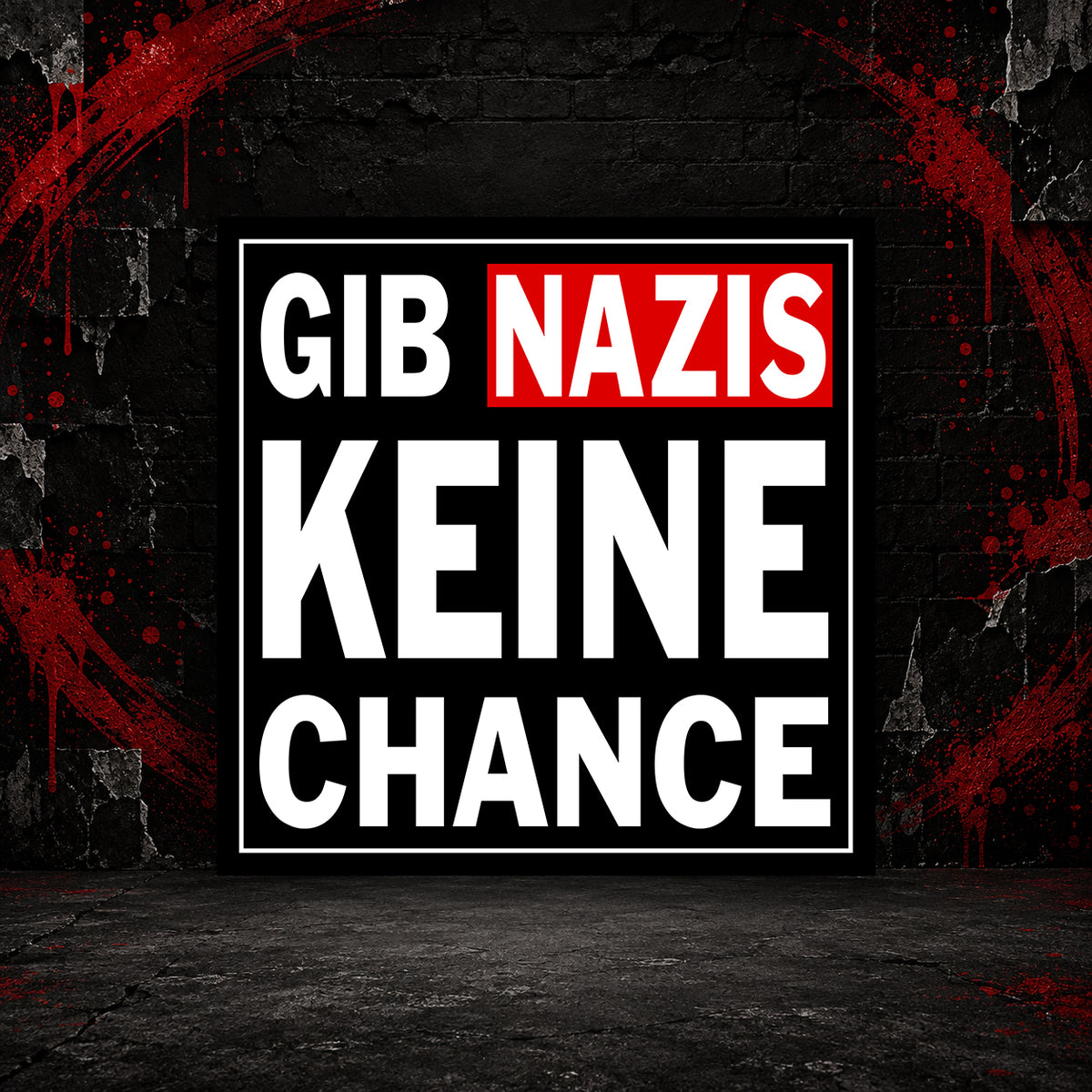 Gib Nazis keine Chance - Aufkleber